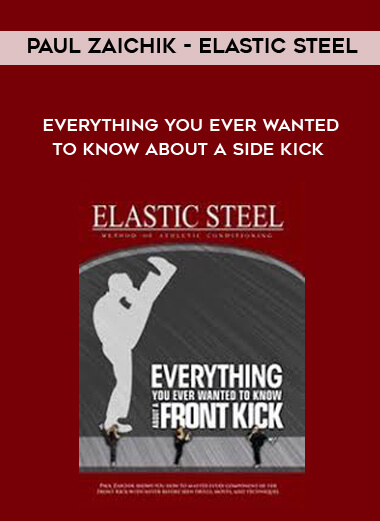 Paul Zaichik - Elastic Steel - Everything you ever wanted to know about a Side kick digital download