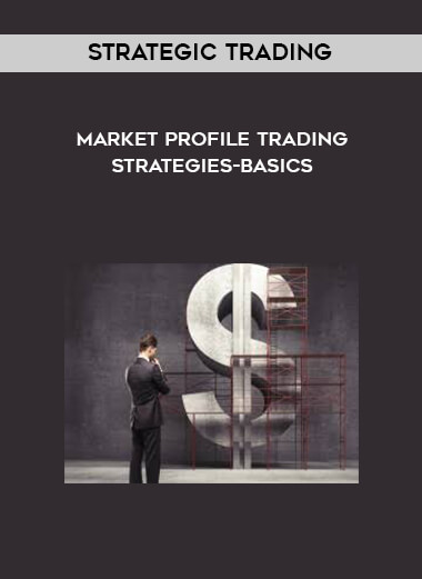 Strategic Trading - Market Profile Trading Strategies-Basics digital download