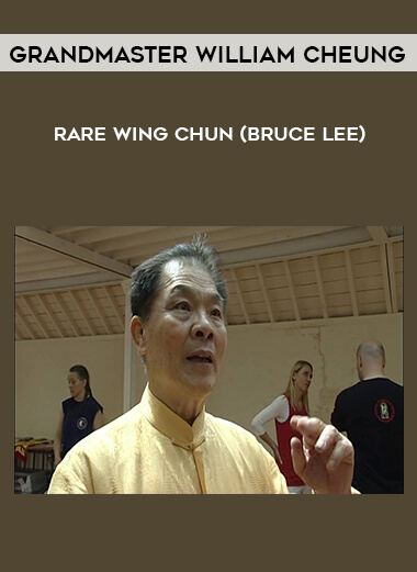 Grandmaster William Cheung - Rare Wing Chun (Bruce Lee) digital download