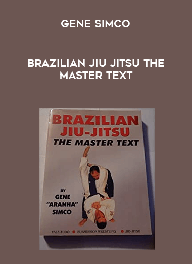 Brazilian Jiu Jitsu the master text (Gene simco) digital download
