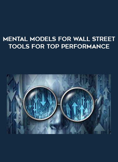 Mental Models For Wall Street Tools For Top Performance digital download