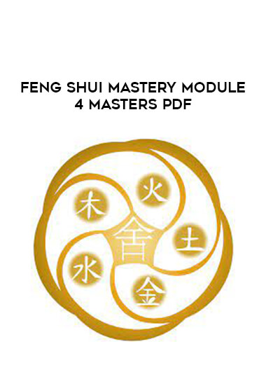 Feng Shui Mastery Module 4 Masters PDF digital download