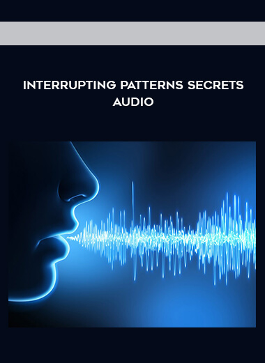 Interrupting Patterns Secrets Audio digital download