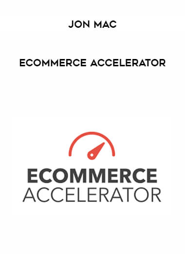 Jon Mac - eCommerce Accelerator digital download