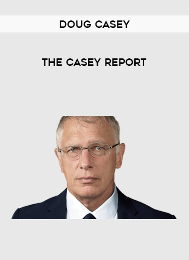 Doug Casey - The Casey Report digital download