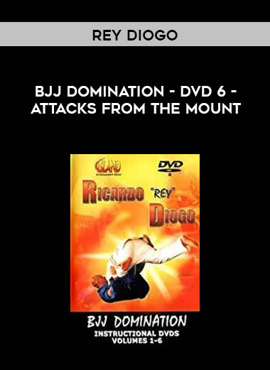 Rey Diogo - BJJ Domination - DVD 6 - Attacks from the Mount.ISO digital download
