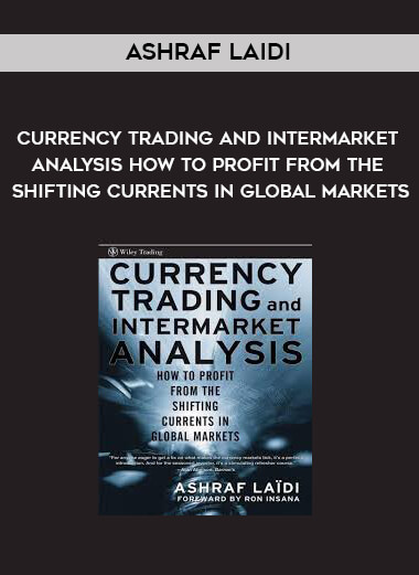 Ashraf Laidi - Currency Trading and Intermarket Analysis How to Profit from the Shifting Currents in Global Markets digital download