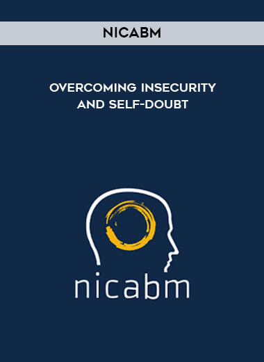 NICABM - Overcoming Insecurity and Self-Doubt digital download