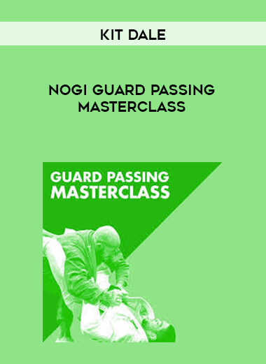 Kit Dale - NoGi Guard Passing Masterclass digital download