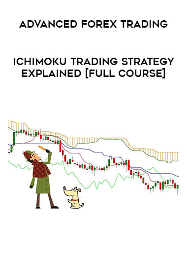 Advanced Forex Trading - Ichimoku Trading Strategy Explained [Full Course] digital download