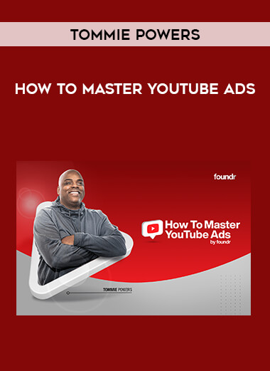 How To Master YouTube Ads by Tommie Powers digital download