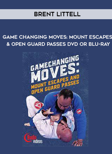 BRENT LITTELL - GAME CHANGING MOVES: MOUNT ESCAPES & OPEN GUARD PASSES DVD OR BLU-RAY digital download
