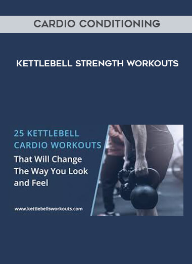 Cardio Conditioning with Kettlebell Strength Workouts digital download