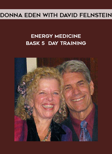Donna Eden with David Felnstein - Energy Medicine - Bask 5 - Day Training digital download