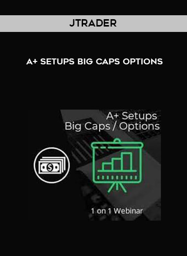 Jtrader - A+ Setups Big Caps Options digital download