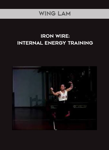 Wing Lam - Iron Wire: Internal Energy Training digital download