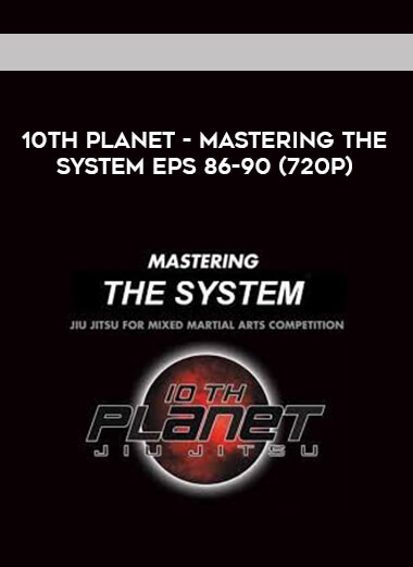 10th Planet - Mastering The System Eps 86-90 (720p) digital download