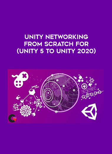 Unity Networking From Scratch for (Unity 5 to Unity 2020) digital download