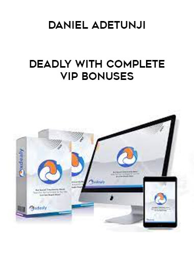 Daniel Adetunji - Deadly with Complete VIP Bonuses digital download