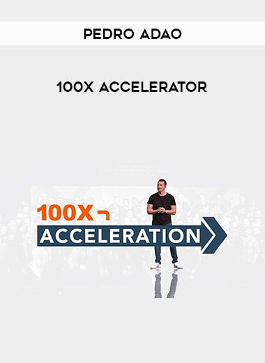 Pedro Adao - 100X Accelerator digital download