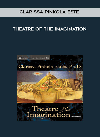 Clarissa Pinkola Estes - Theatre of the Imagination digital download