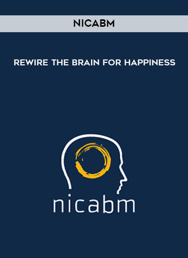 NICABM - Rewire the Brain for Happiness digital download