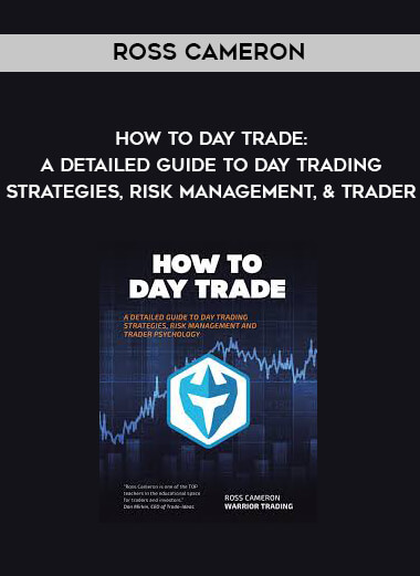 Ross Cameron - How to Day Trade: A Detailed Guide to Day Trading Strategies