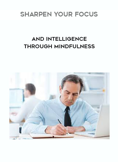 Sharpen your Focus and Intelligence Through Mindfulness digital download