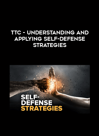 TTC - Understanding and Applying Self-Defense Strategies digital download