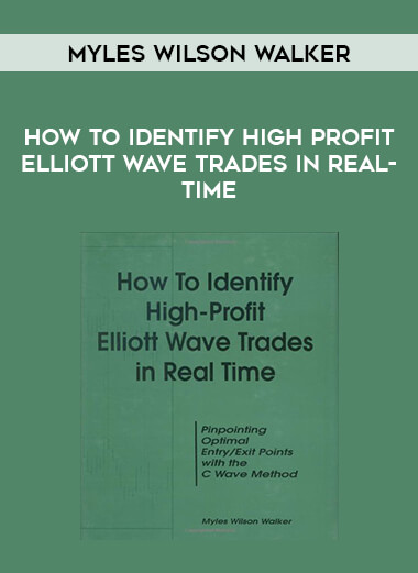How to Identify High Profit Elliott Wave Trades in Real-Time by Myles Wilson Walker digital download