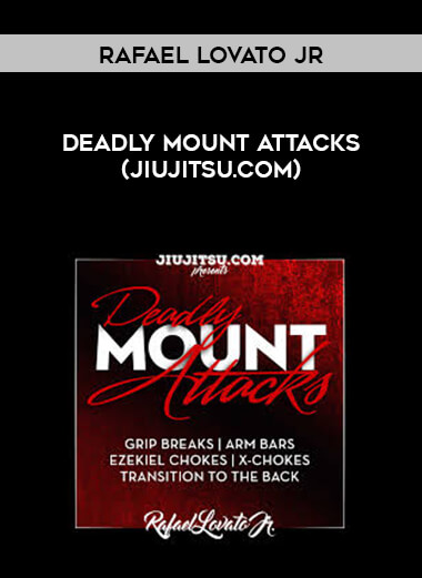 Rafael Lovato Jr - Deadly Mount Attacks (Jiujitsu.com) [520p] digital download
