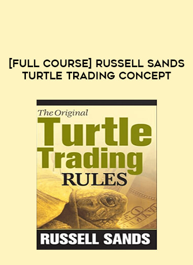 [Full Course] Russell Sands Turtle Trading Concept digital download
