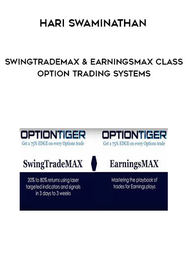 Hari Swaminathan - SwingTradeMAX & EarningsMAX Class - Option Trading Systems digital download