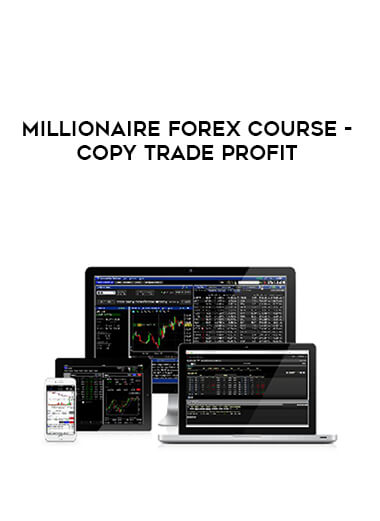 Millionaire Forex Course - Copy Trade Profit digital download