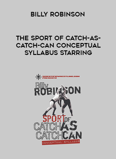 The Sport of Catch-As-Catch-Can Conceptual Syllabus starring Billy Robinson digital download