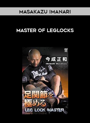 Masakazu Imanari - Master of Leglocks [1080] digital download