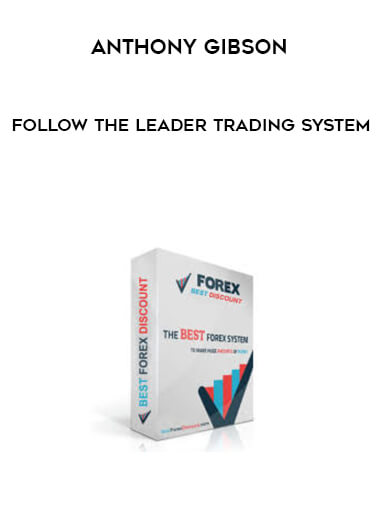 Anthony Gibson - Follow the Leader Trading System digital download