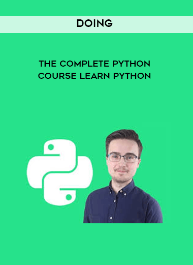 Doing - The Complete Python Course Learn Python digital download