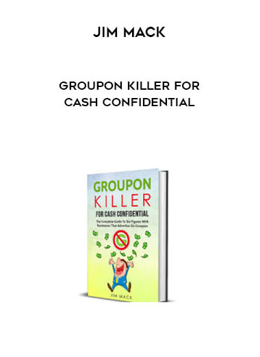 Jim Mack - Groupon Killer For Cash Confidential digital download