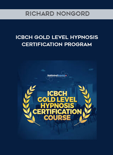 Richard Nongord - ICBCH Gold Level Hypnosis Certification Program digital download