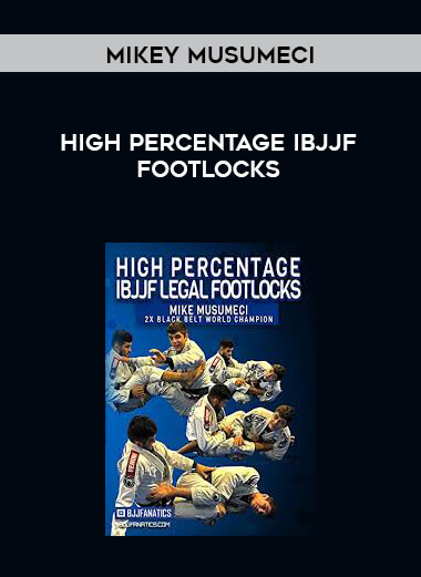 Mikey Musumeci - High Percentage IBJJF Footlocks digital download