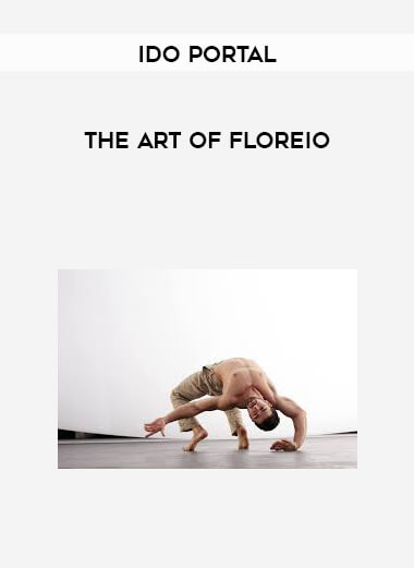 The Art of Floreio by Ido Portal digital download