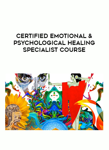 Certified Emotional &Psychological Healing Specialist Course digital download
