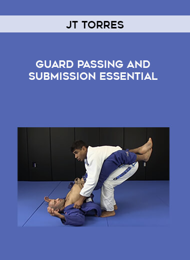JT Torres Guard Passing and Submission Essential digital download