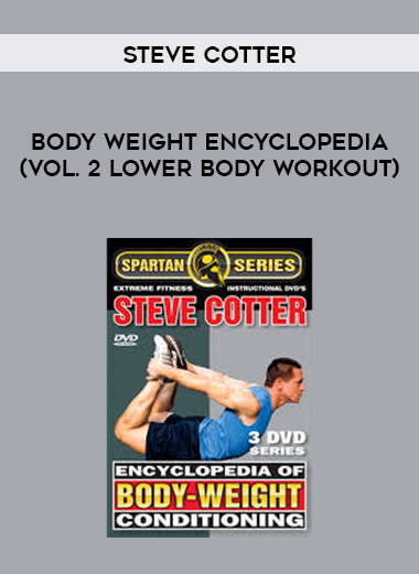 Steve Cotter- Body Weight Encyclopedia (Vol. 2 Lower Body Workout) digital download