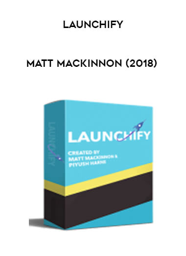 Launchify by Matt Mackinnon(2018) digital download