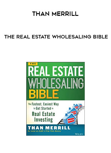 Than Merrill - The Real Estate Wholesaling Bible digital download