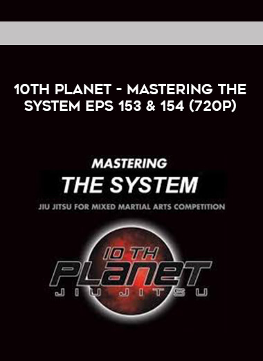 10th Planet - Mastering The System Eps 153 & 154 (720p) digital download