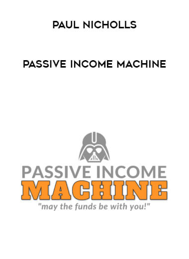 Paul Nicholls Passive Income Machine digital download