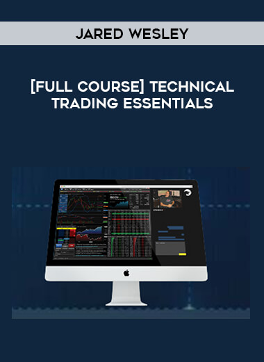 [Full Course] Technical Trading Essentials by Jared Wesley digital download